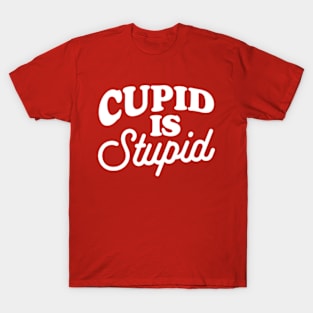 Funny Anti Valentine Cupid Is Stupid II T-Shirt